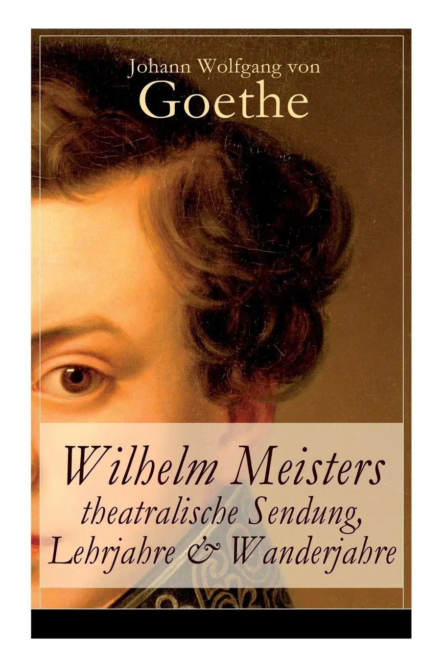 Cover: 9788026860334 | Wilhelm Meisters theatralische Sendung, Lehrjahre &amp; Wanderjahre | Buch