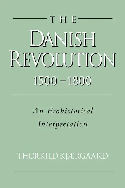 Cover: 9780521030434 | The Danish Revolution, 1500 1800 | An Ecohistorical Interpretation