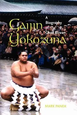 Cover: 9780824830434 | Gaijin Yokozuna | A Biography of Chad Rowan | Mark Panek | Taschenbuch