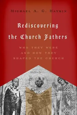 Cover: 9781433510434 | Rediscovering the Church Fathers | Michael A G Haykin | Taschenbuch