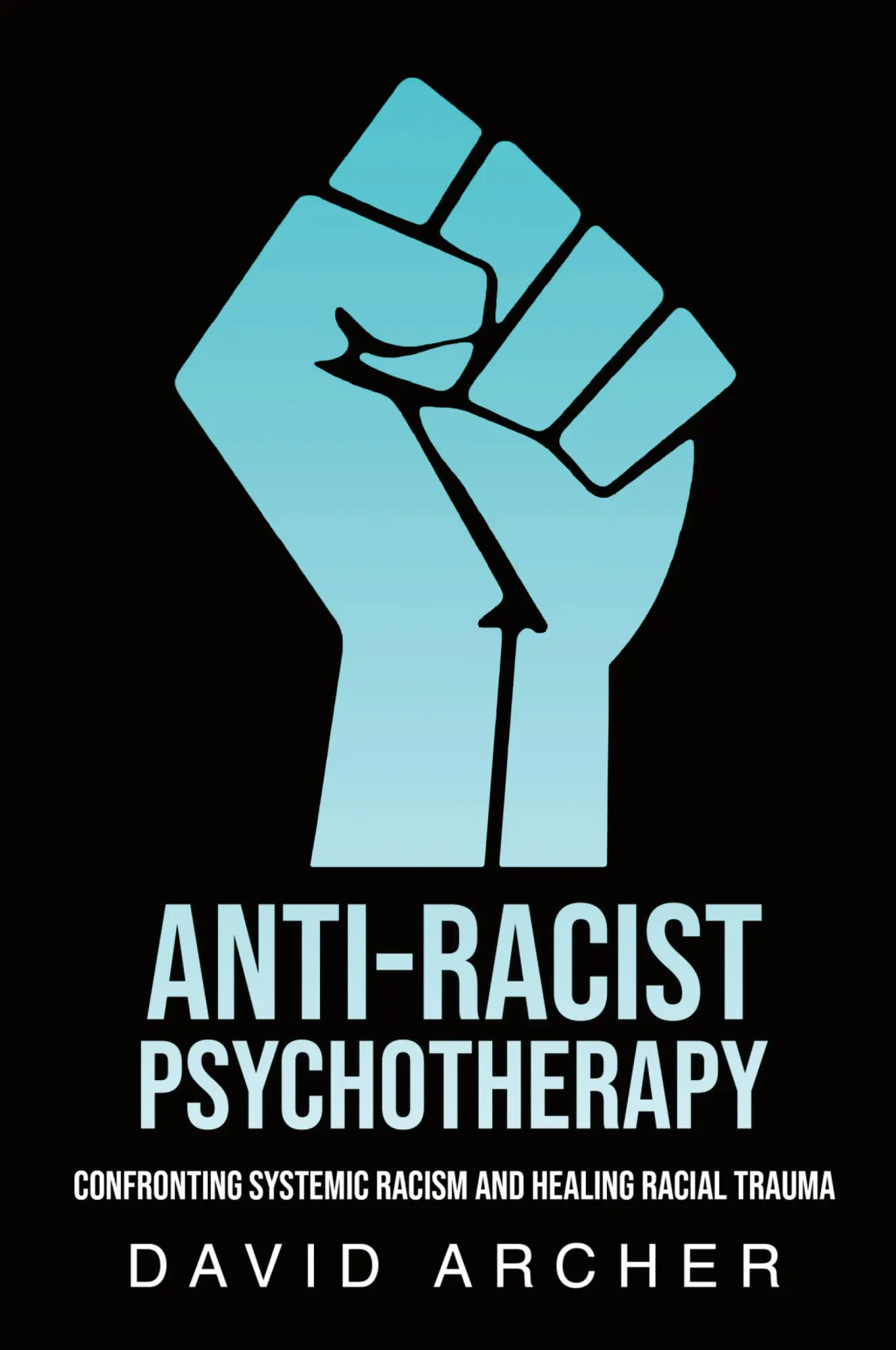Cover: 9781777450434 | Anti-Racist Psychotherapy | David Archer | Taschenbuch | Englisch