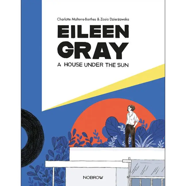 Cover: 9781910620434 | Eileen Gray: A House Under the Sun | Charlotte Malterre-Barthes | Buch