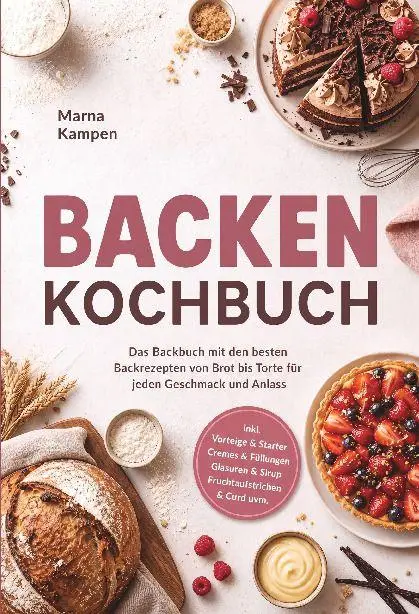 Cover: 9783693860434 | Backen Kochbuch: Das Backbuch mit den besten Backrezepten von Brot...