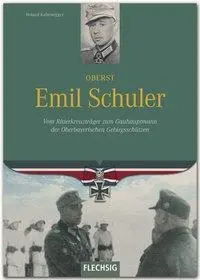 Cover: 9783803500434 | Oberst Emil Schuler | Roland Kaltenegger | Buch | Ritterkreuzträger