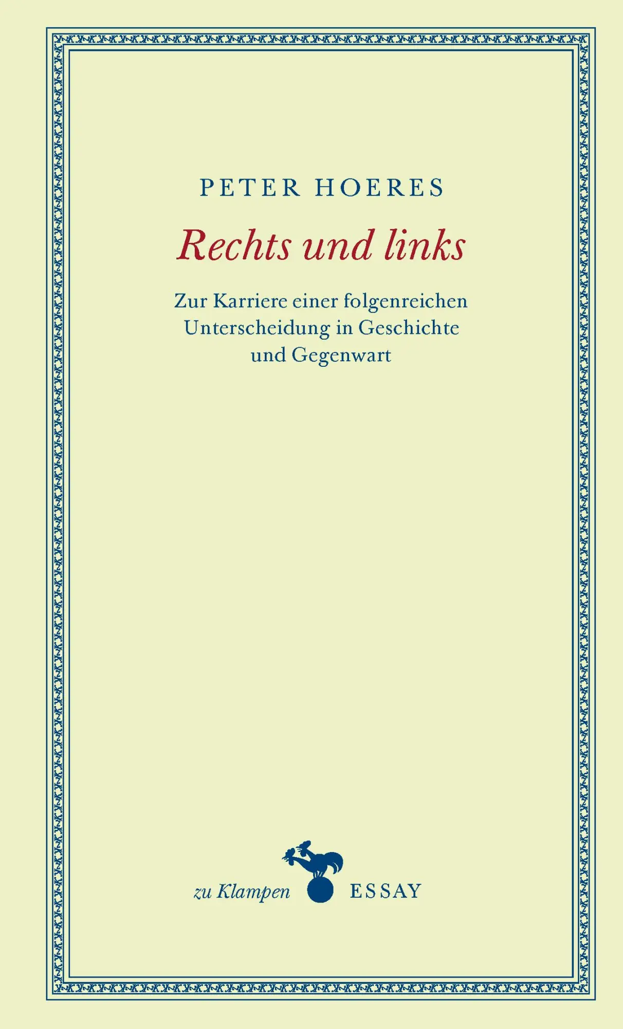 Cover: 9783987370434 | Rechts und links | Peter Hoeres | Buch | zu Klampen Essays | 216 S.