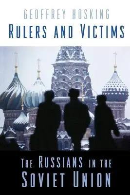 Cover: 9780674030534 | Rulers and Victims | The Russians in the Soviet Union | Hosking | Buch