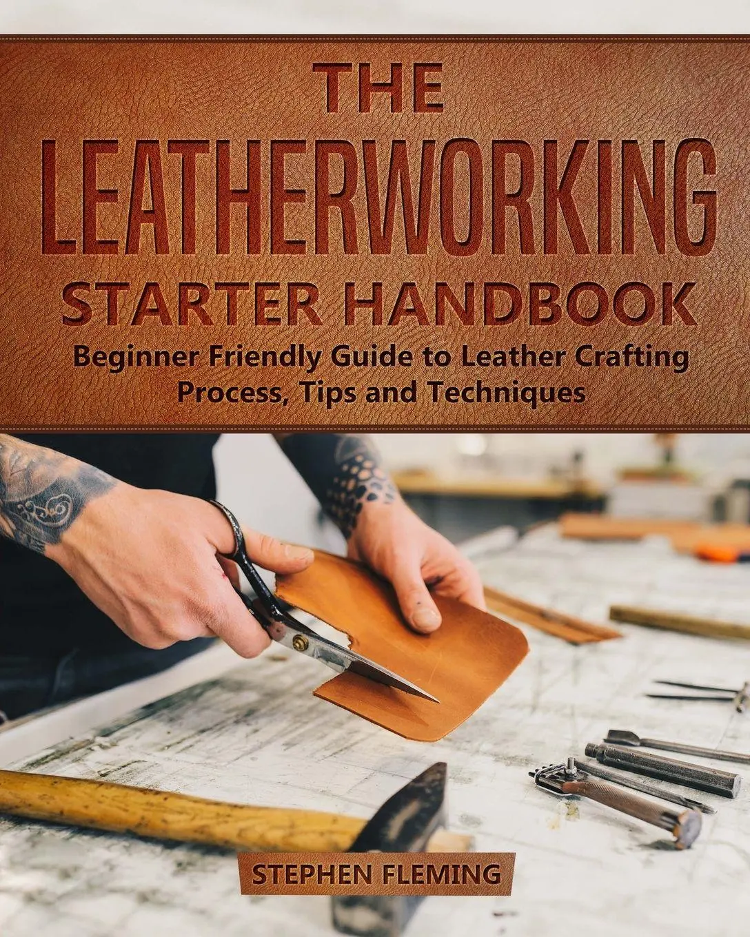 Cover: 9781647130534 | The Leatherworking Starter Handbook | Stephen Fleming | Taschenbuch
