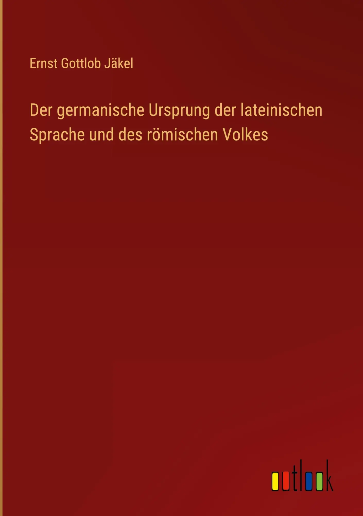 Cover: 9783385100534 | Der germanische Ursprung der lateinischen Sprache und des römischen...