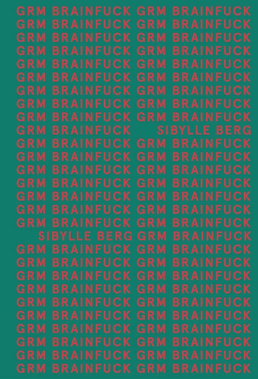 Cover: 9788413620534 | GRM brainfuck | Sibylle Berg | Taschenbuch | Spanisch | 2020