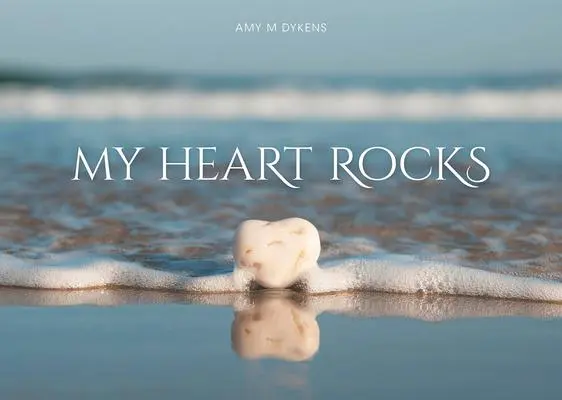 Cover: 9780764350634 | My Heart Rocks | Amy M Dykens | Buch | Englisch | 2016