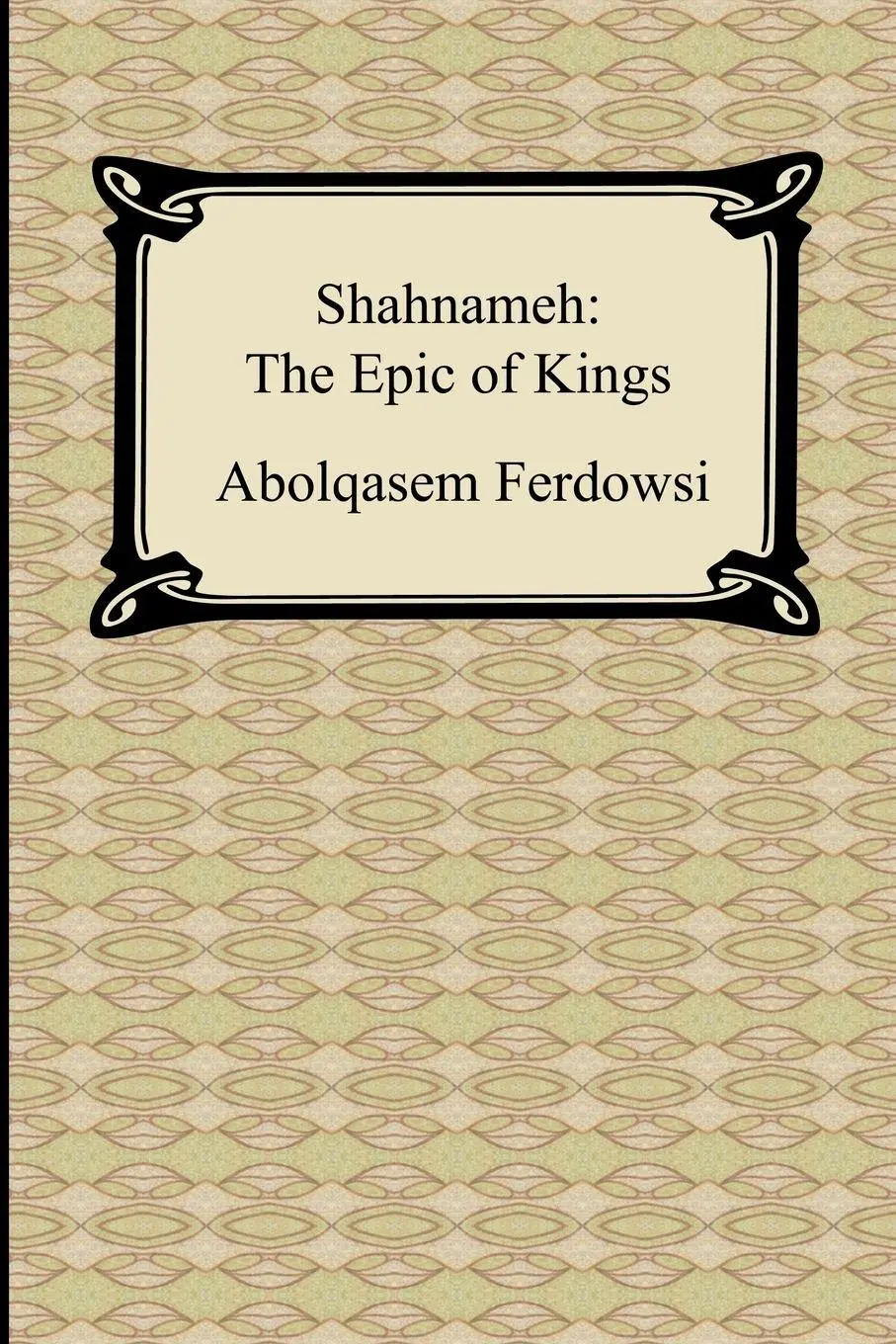 Cover: 9781420930634 | Shahnameh | The Epic of Kings | Abolqasem Ferdowsi | Taschenbuch