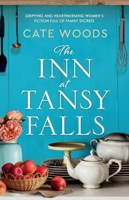 Cover: 9781800190634 | The Inn at Tansy Falls: Gripping and heart-warming women's fiction...