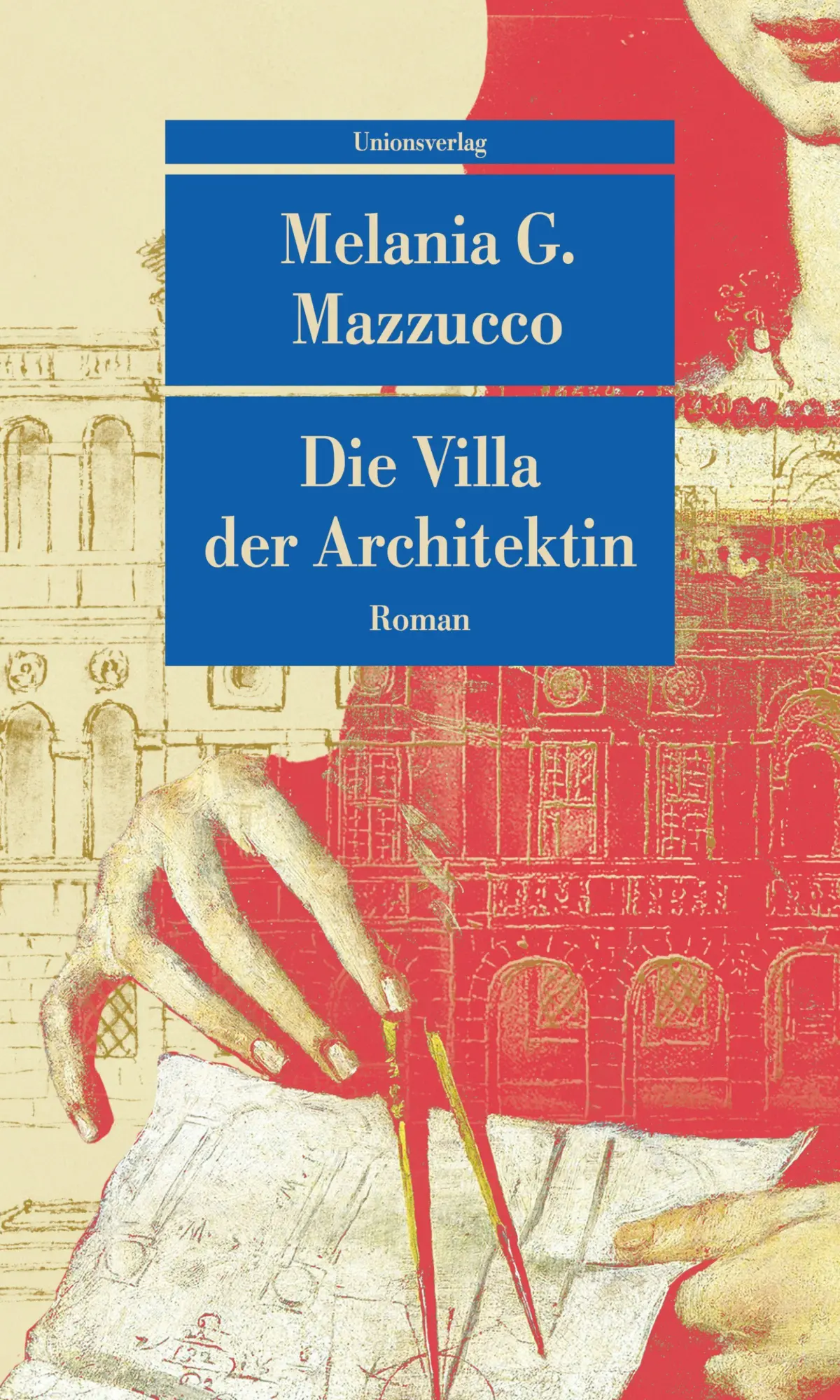 Cover: 9783293710634 | Die Villa der Architektin | Roman | Melania G. Mazzucco | Taschenbuch