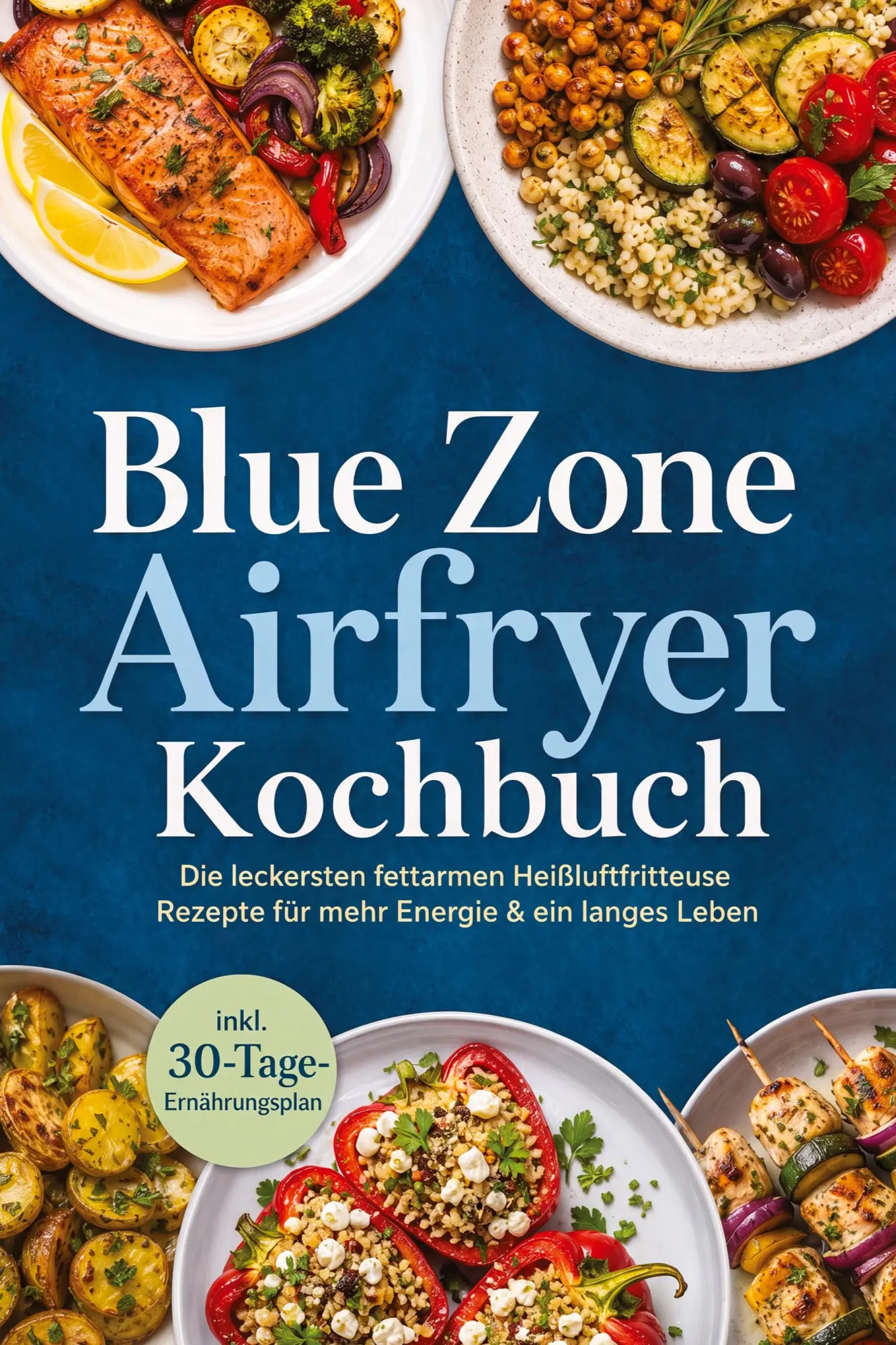Cover: 9783694380634 | Blue Zone Airfryer Kochbuch: Die leckersten fettarmen...