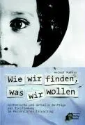 Cover: 9783871590634 | Wie wir finden, was wir wollen | Helmut Mathar | Taschenbuch | Deutsch