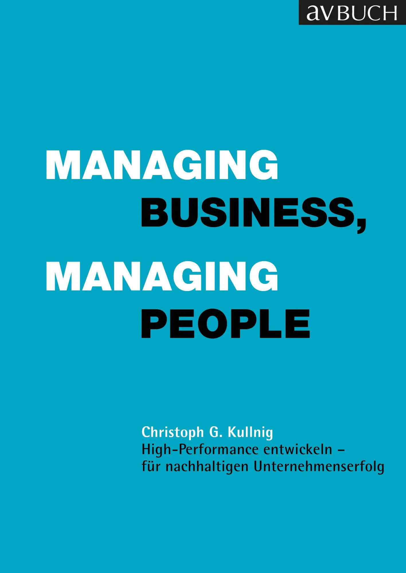 Cover: 9783991830634 | Managing Business, Managing People | Christoph G. Kullnig | Buch