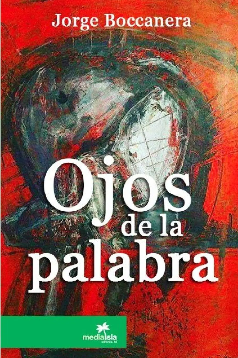 Cover: 9781387050734 | Ojos de la palabra | Jorge Boccanera | Taschenbuch | Spanisch | 2017
