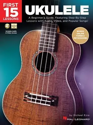 Cover: 9781540020734 | First 15 Lessons - Ukulele Beginner's Guide, Featuring Step-By-Step...