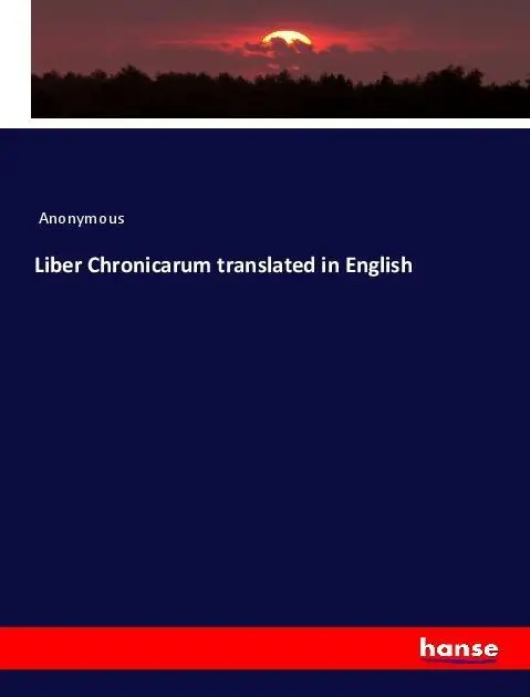 Cover: 9783337730734 | Liber Chronicarum translated in English | Anonymous | Taschenbuch