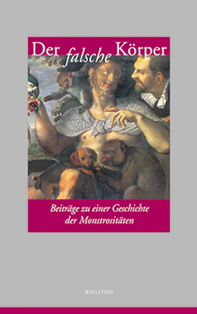 Cover: 9783892440734 | Der falsche Körper | Beiträge zu einer Geschichte der Monstrositäten