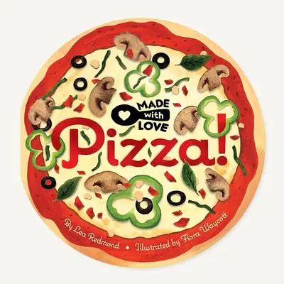 Cover: 9781797210834 | Made with Love: Pizza! | Lea Redmond | Buch | Papp-Bilderbuch | 2022