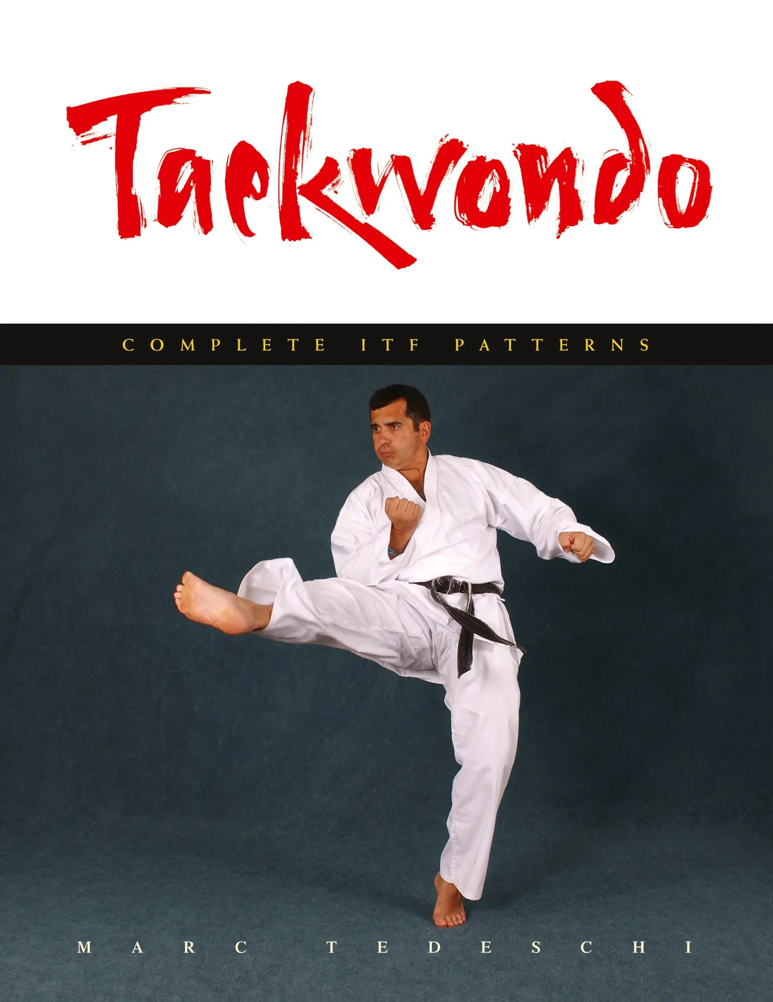 Cover: 9781891640834 | Taekwondo | Complete ITF Patterns | Marc Tedeschi | Taschenbuch | 2015