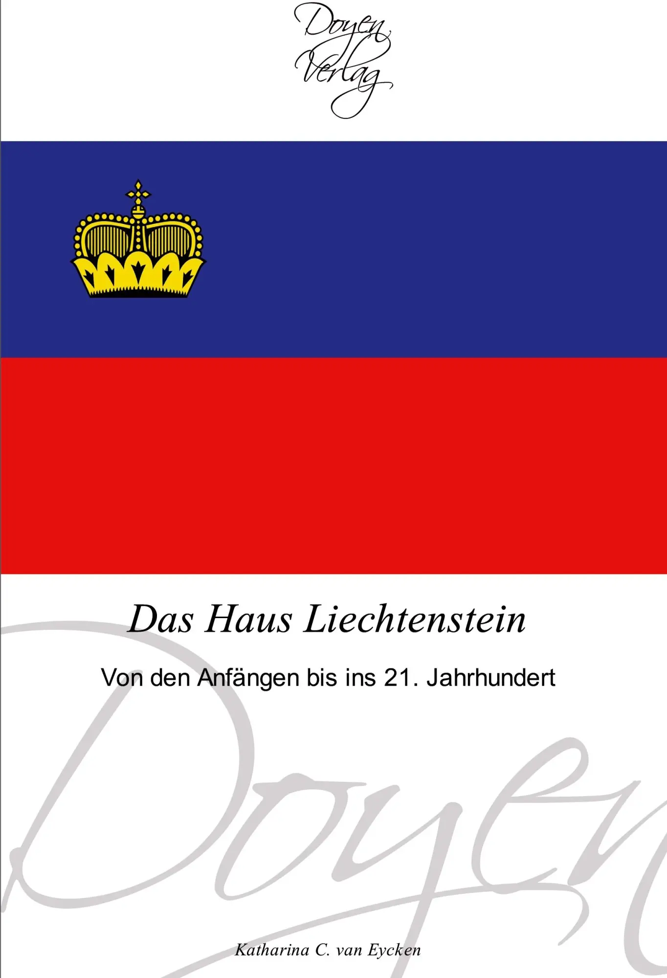 Cover: 9783841700834 | Das Haus Liechtenstein | Von den Anfängen bis ins 21. Jahrhundert