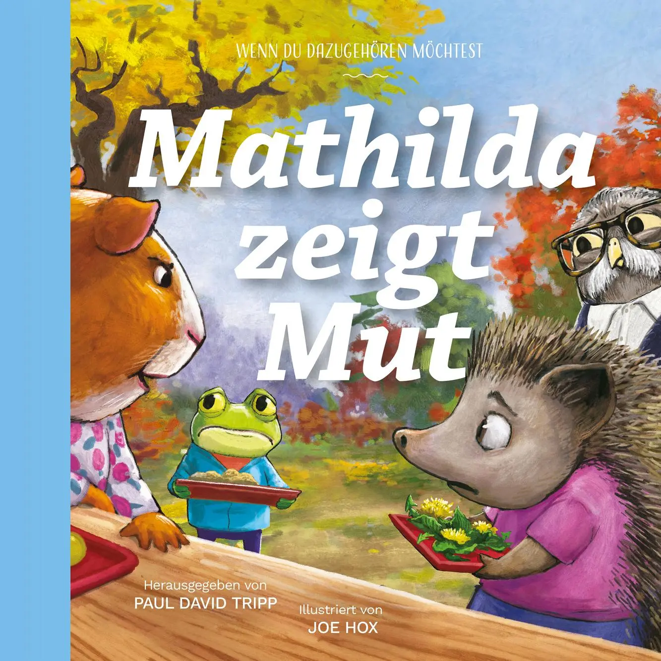 Cover: 9783986650834 | Mathilda zeigt Mut | Wenn du dazugehören möchtest | Paul David Tripp