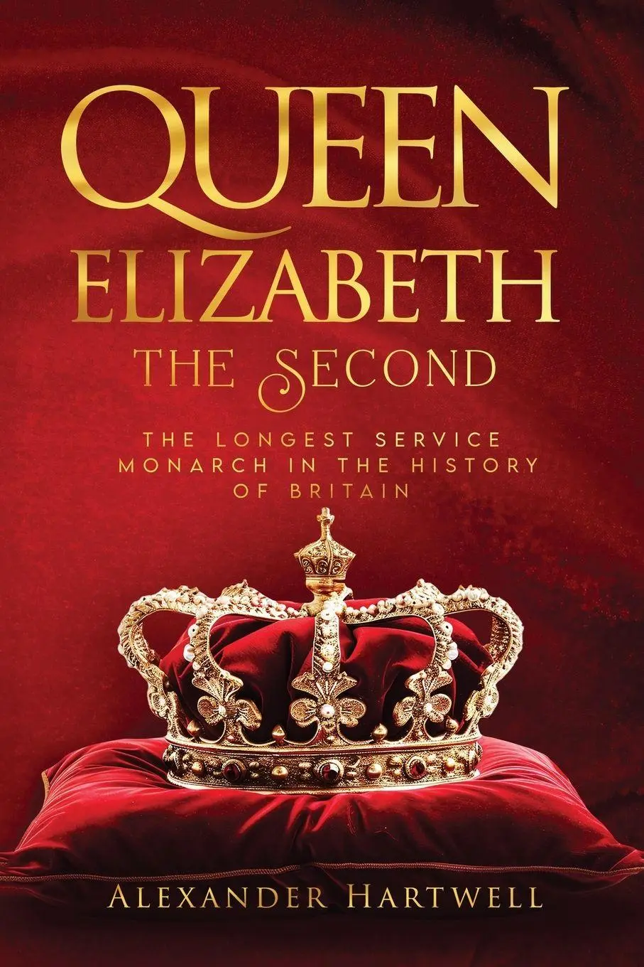 Cover: 9781807640934 | Queen Elisabeth The Second | Alexander Hartwell | Taschenbuch | 2026