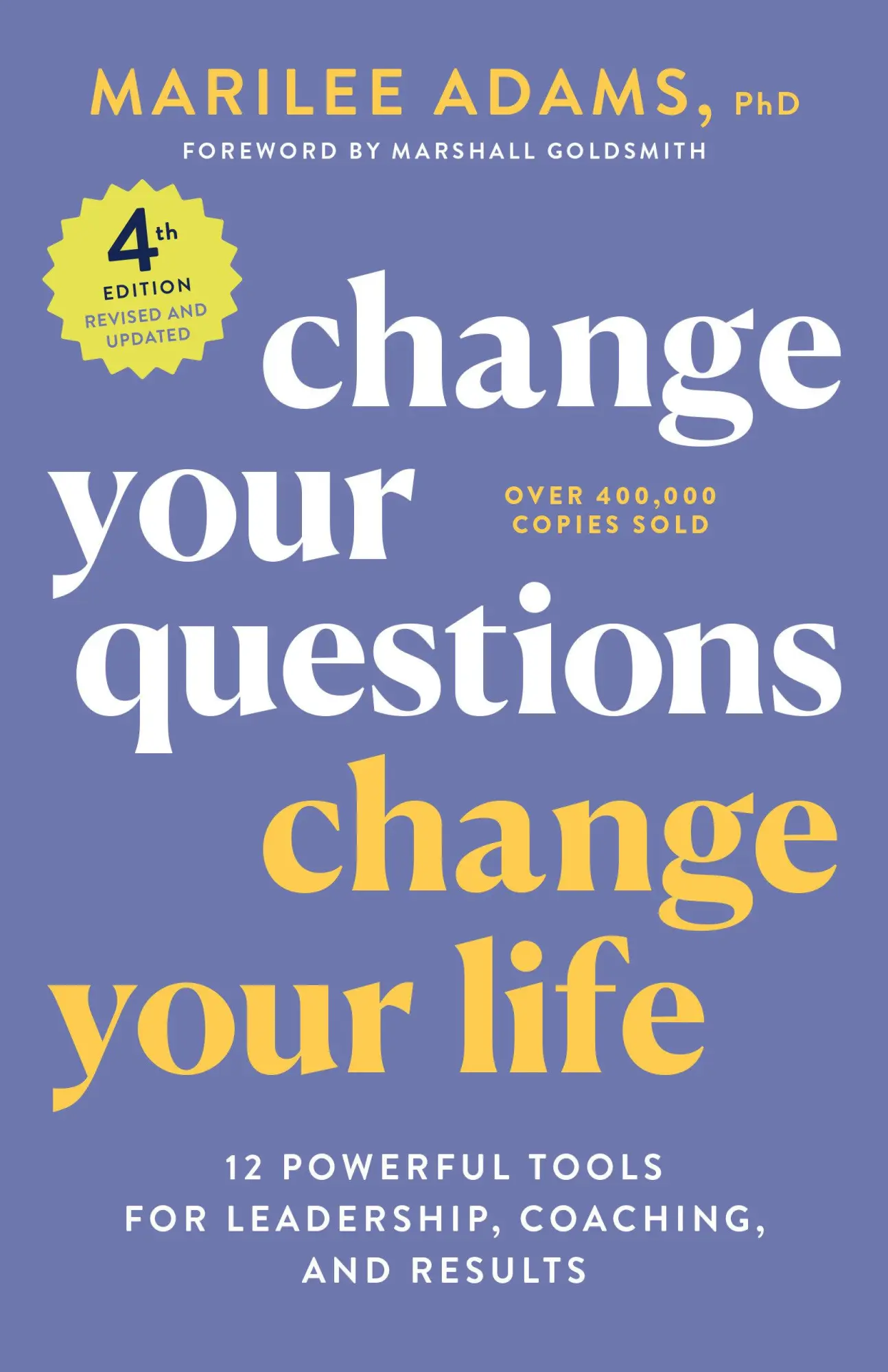 Cover: 9781523091034 | Change Your Questions, Change Your Life, 4th Edition: 12 Powerful...