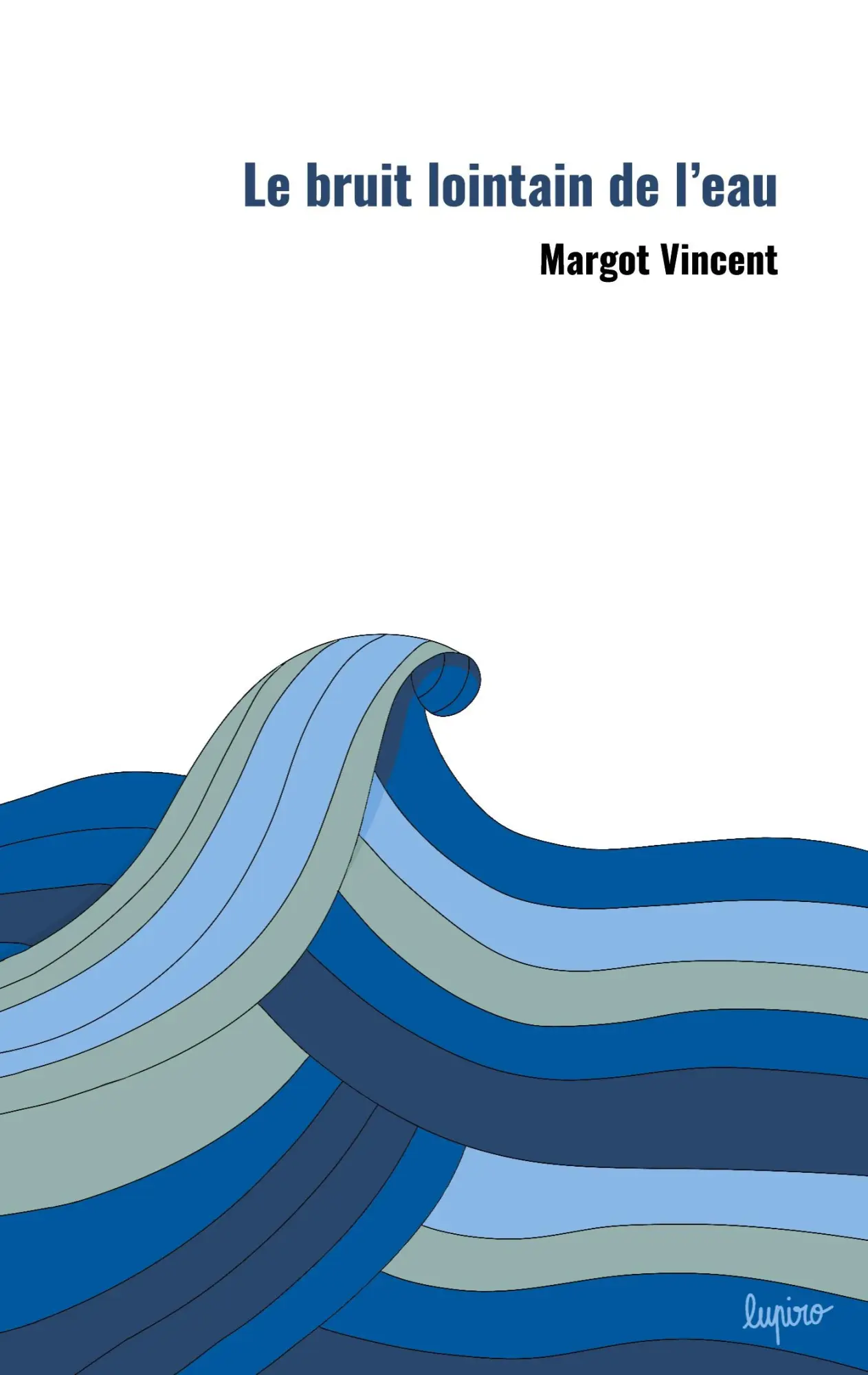 Cover: 9782322541034 | Le bruit lointain de l'eau | Margot Vincent | Taschenbuch | 2024