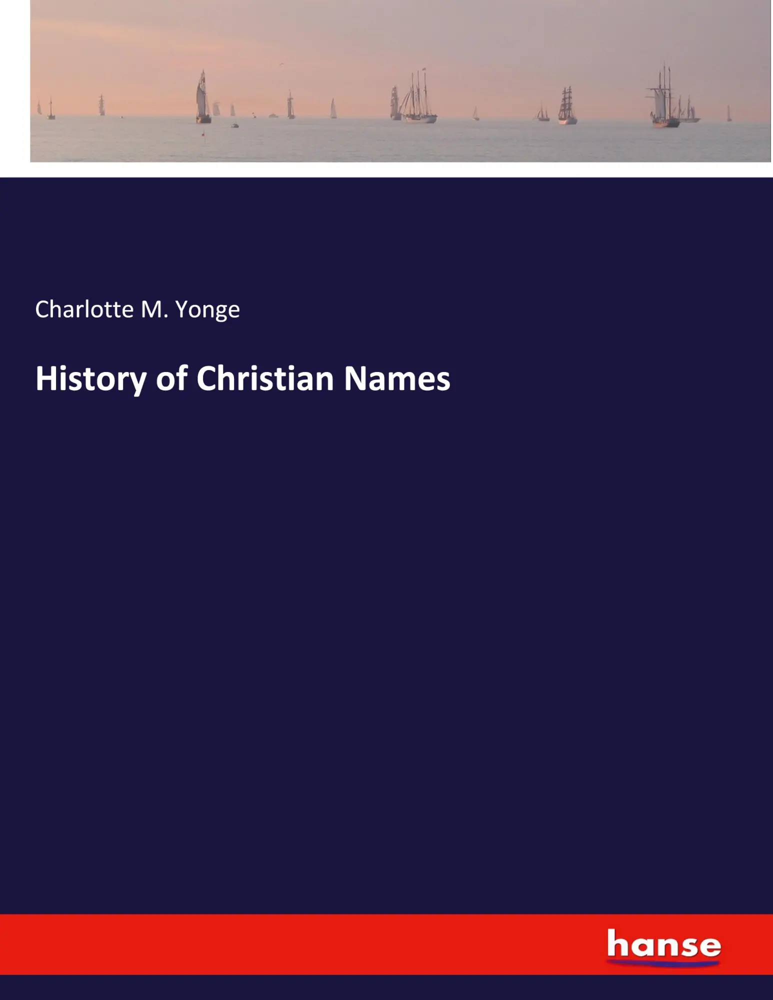 History of Christian Names - Charlotte M Yonge Kartoniert (TB)
