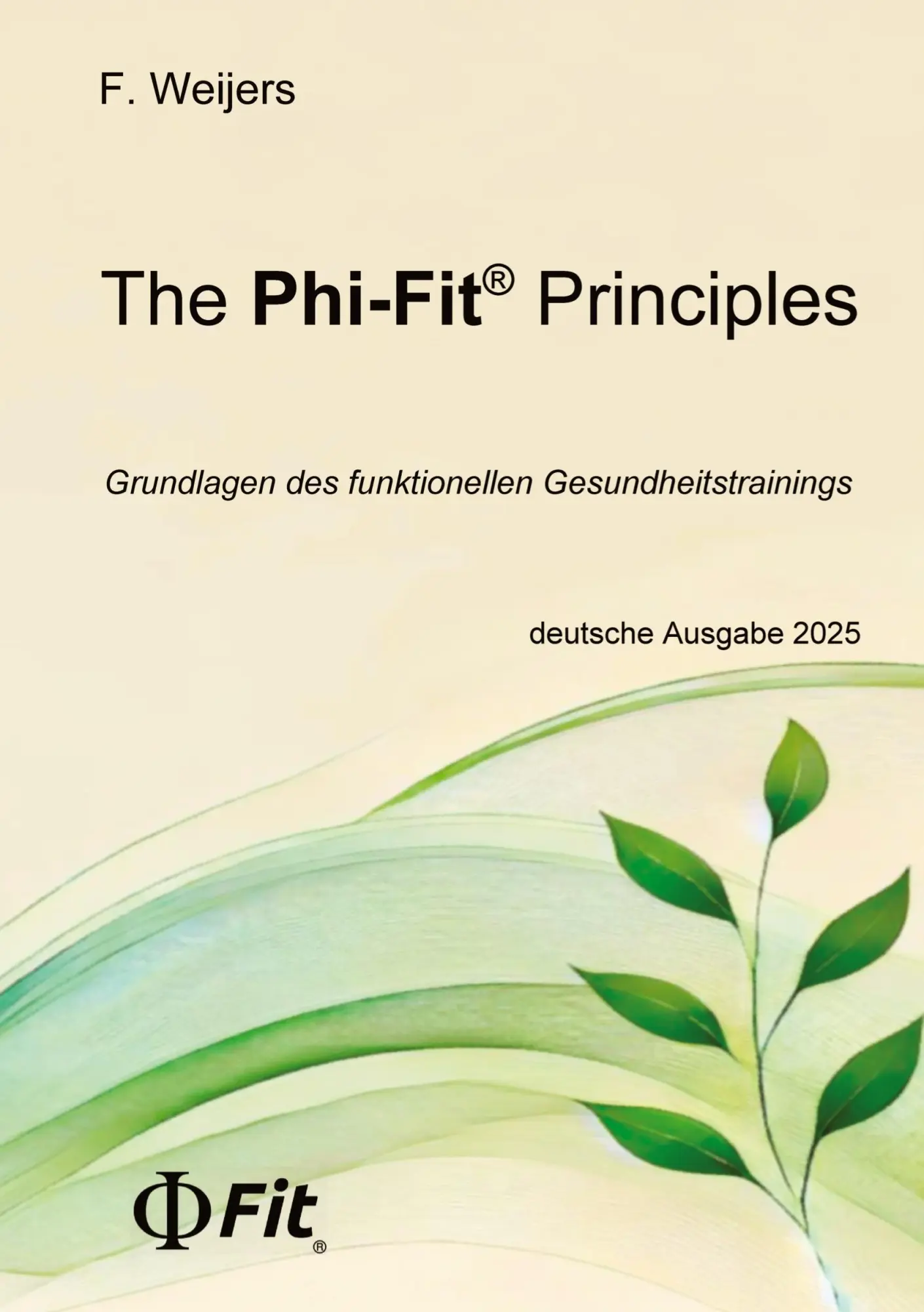 Cover: 9783384511034 | The Phi-Fit Principles | Florian Weijers | Taschenbuch | 208 S. | 2025