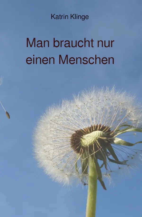 Cover: 9783758451034 | Man braucht nur einen Menschen | DE | Katrin Klinge | Taschenbuch