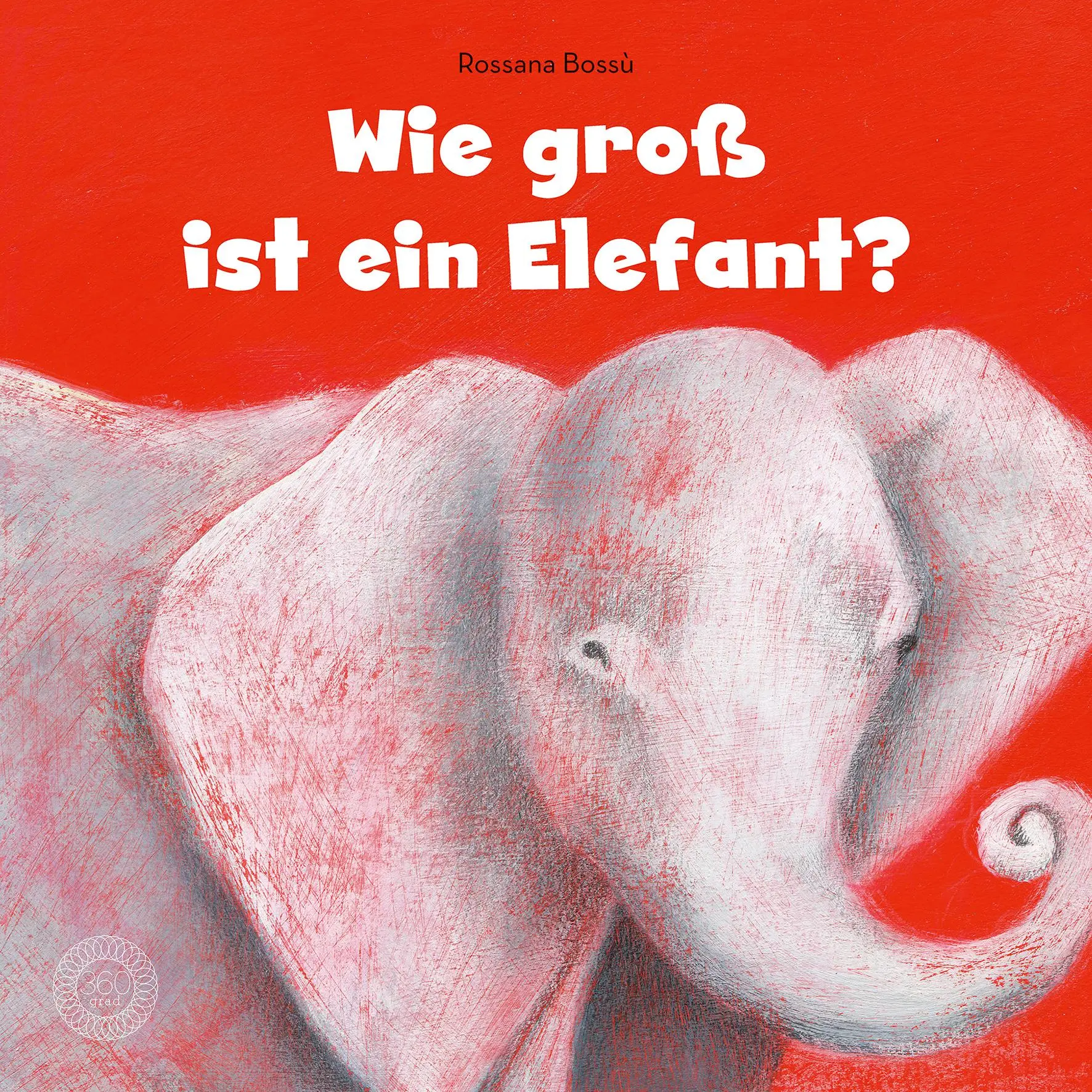 Cover: 9783961851034 | Wie groß ist ein Elefant? | Rossana Bossú | Buch | 32 S. | Deutsch
