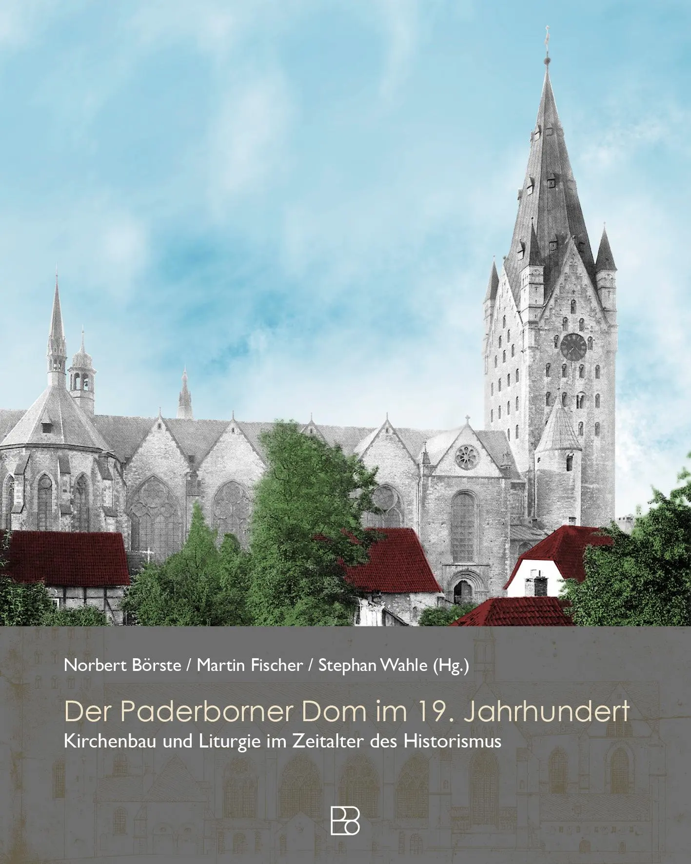 Cover: 9783987901034 | Der Paderborner Dom im 19. Jahrhundert | Norbert Börste (u. a.) | Buch