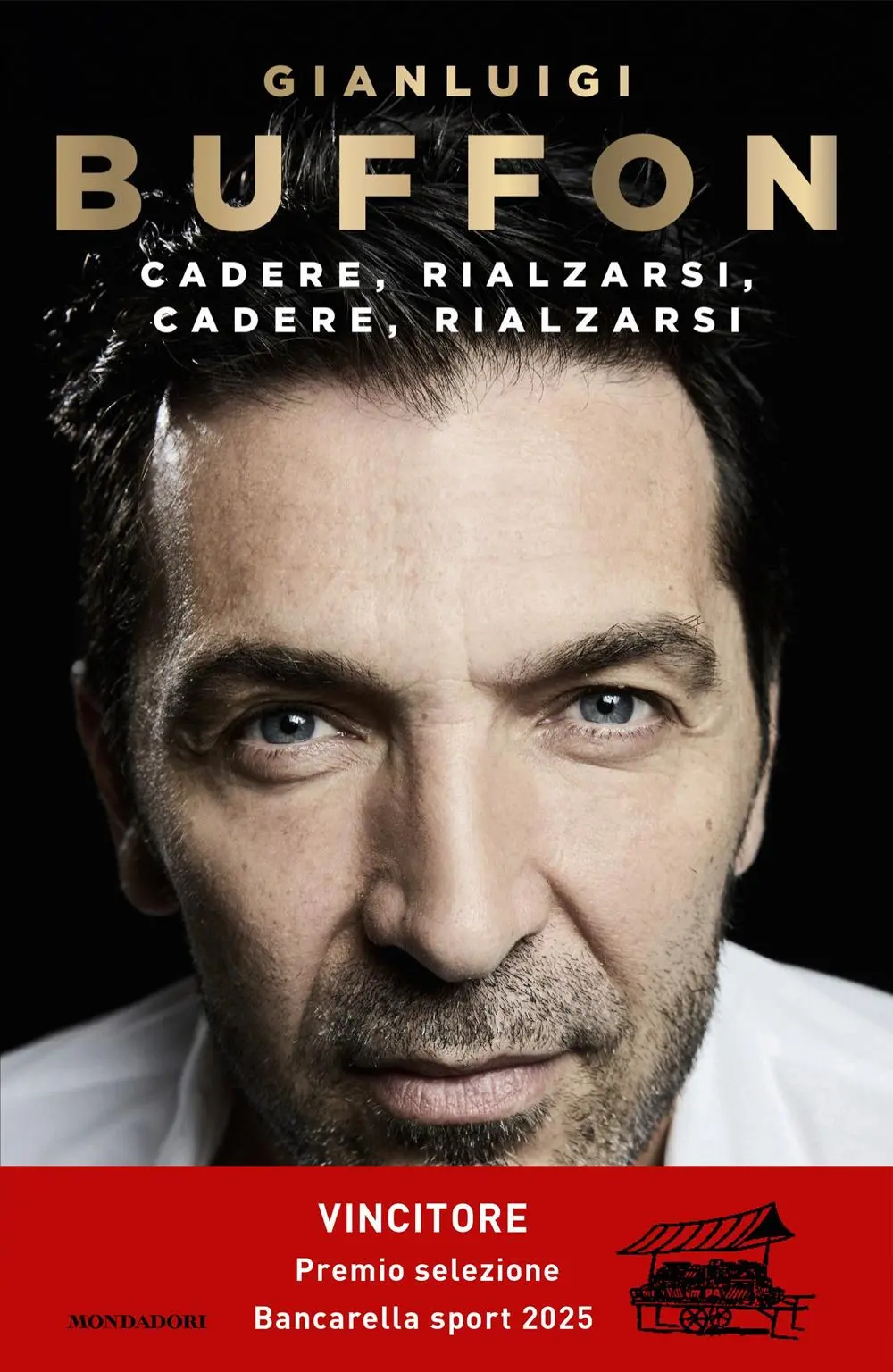 Cover: 9788804791034 | Cadere, rialzarsi, cadere, rialzarsi | Gianluigi Buffon | Buch | 2024