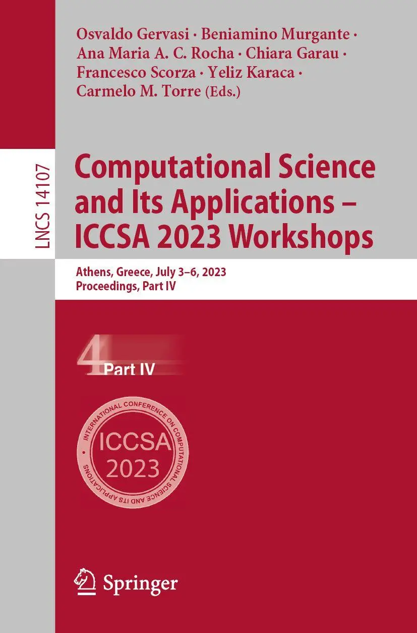 Computational Science and Its Applications – ICCSA 2023 Workshops: Athens, Greece, July 3–6, 2023, Proceedings, Part IV (Lecture Notes in Computer Science, 14107, Band 14107)
