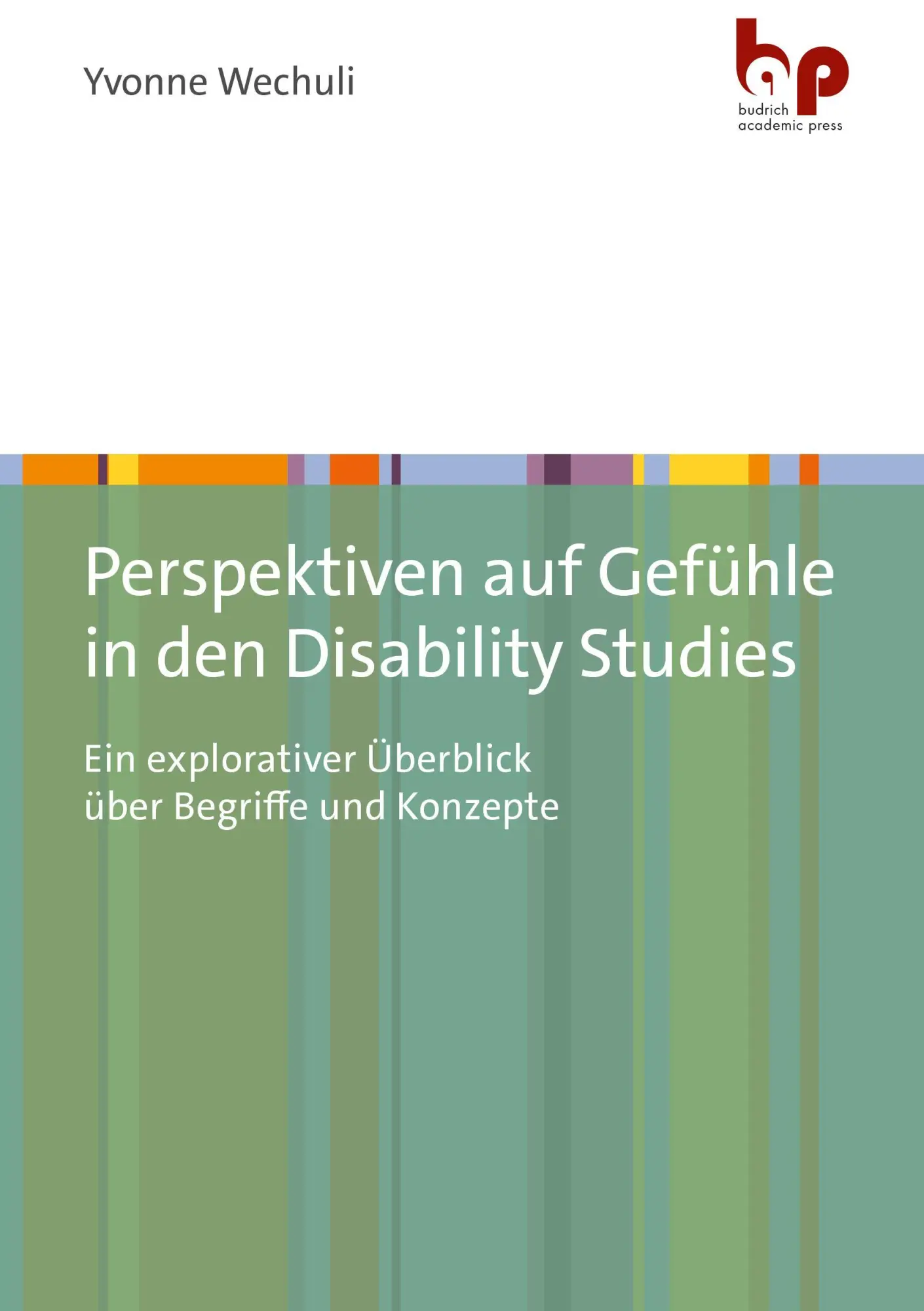 Cover: 9783966651134 | Perspektiven auf Gefühle in den Disability Studies | Yvonne Wechuli