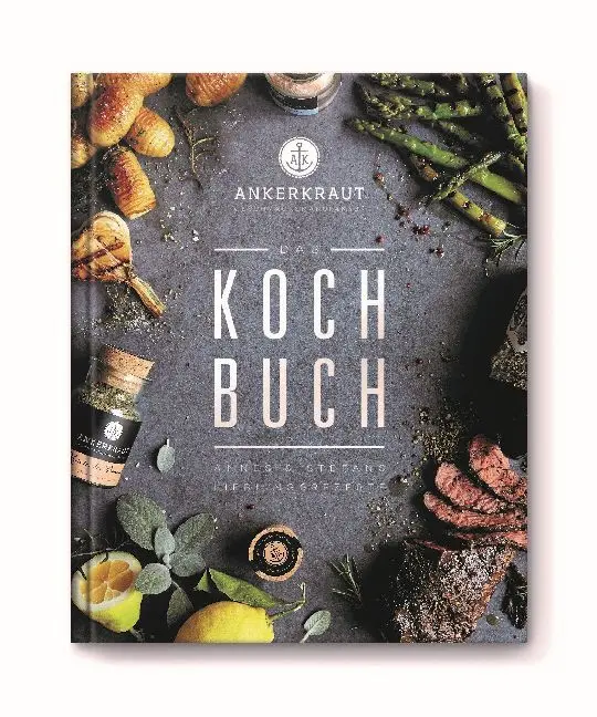 Cover: 9783000671234 | Das Ankerkraut Kochbuch | Annes und Stefans Lieblingsrezepte | Buch