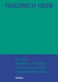 Cover: 9783205771234 | Europa: Rebellen, Häretiker und Revolutionäre | Heer | Taschenbuch