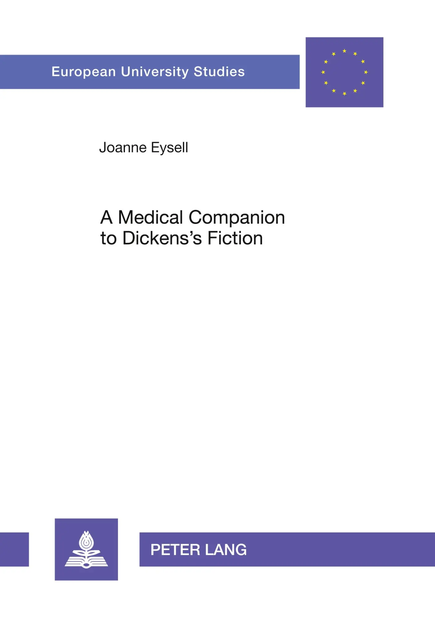 A Medical Companion to Dickens's Fiction (Europäische Hochschulschriften / European University Studies / Publications Universitaires Européennes)
