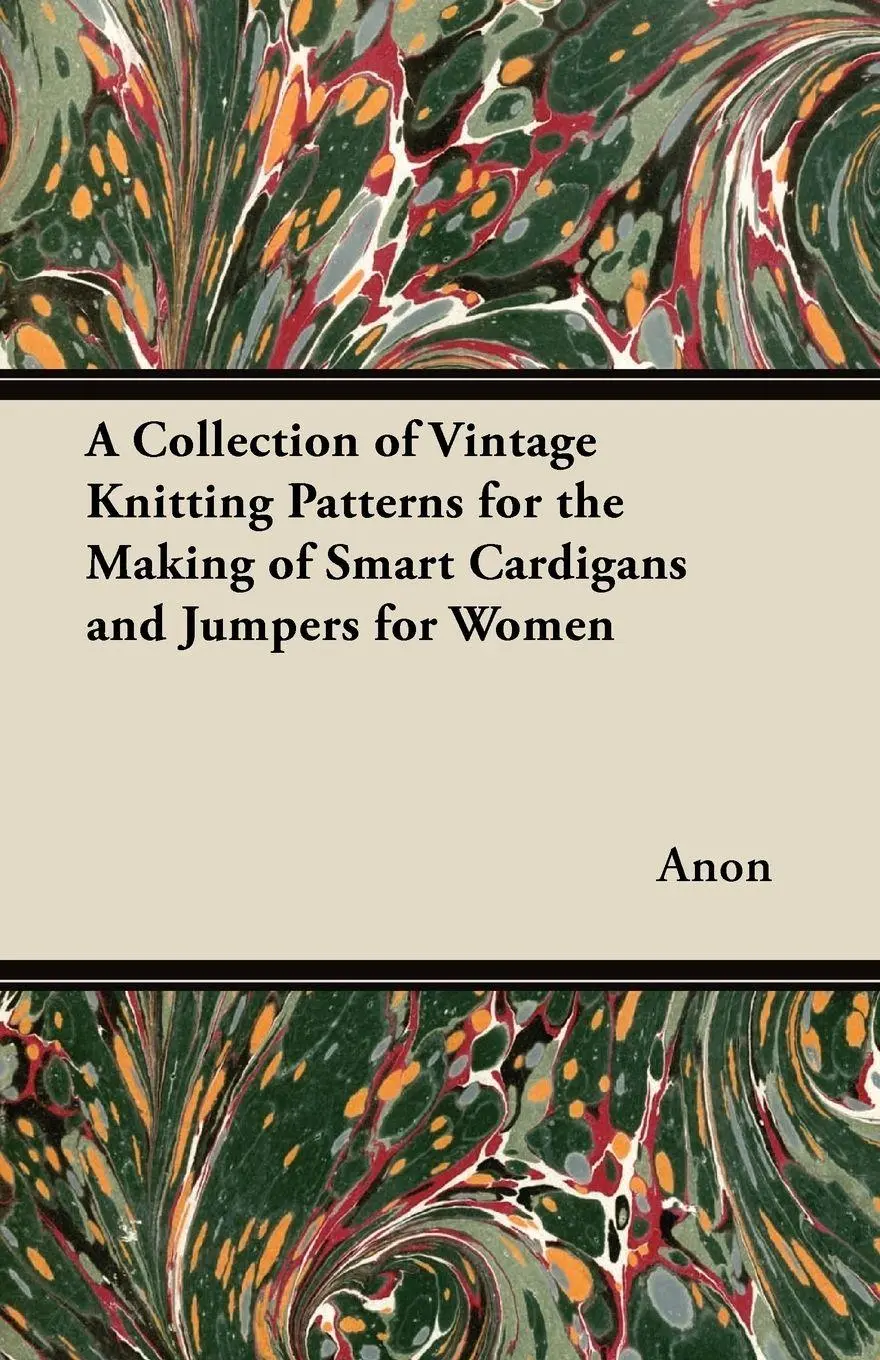 Cover: 9781447451334 | A Collection of Vintage Knitting Patterns for the Making of Smart...