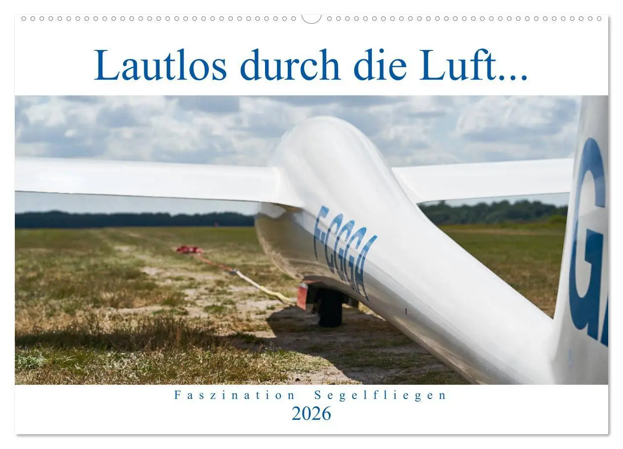 Cover: 9783457841334 | Lautlos durch die Luft - Faszination Segelfliegen (Wandkalender...