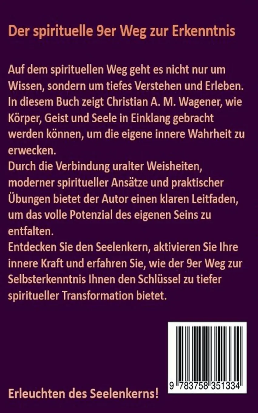 Rückseite: 9783758351334 | Der spirituelle 9er Weg zur Erkenntnis | Christian A. M. Wagener