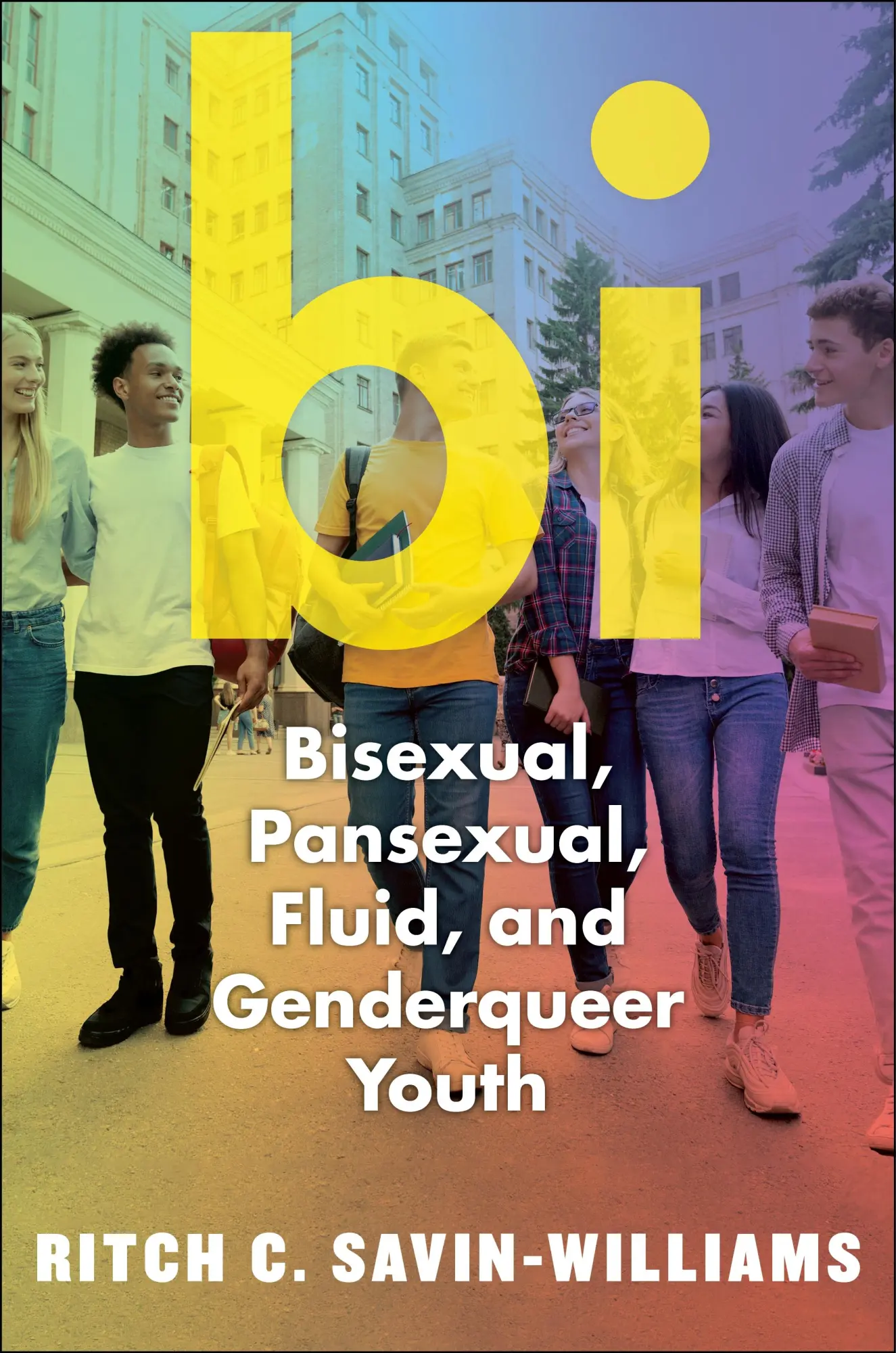 Cover: 9781479811434 | Bi – Bisexual, Pansexual, Fluid, and Nonbinary Youth | Savin–williams