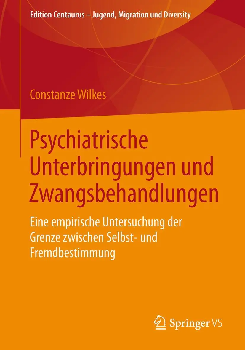 Cover: 9783658111434 | Psychiatrische Unterbringungen und Zwangsbehandlungen | Wilkes | Buch