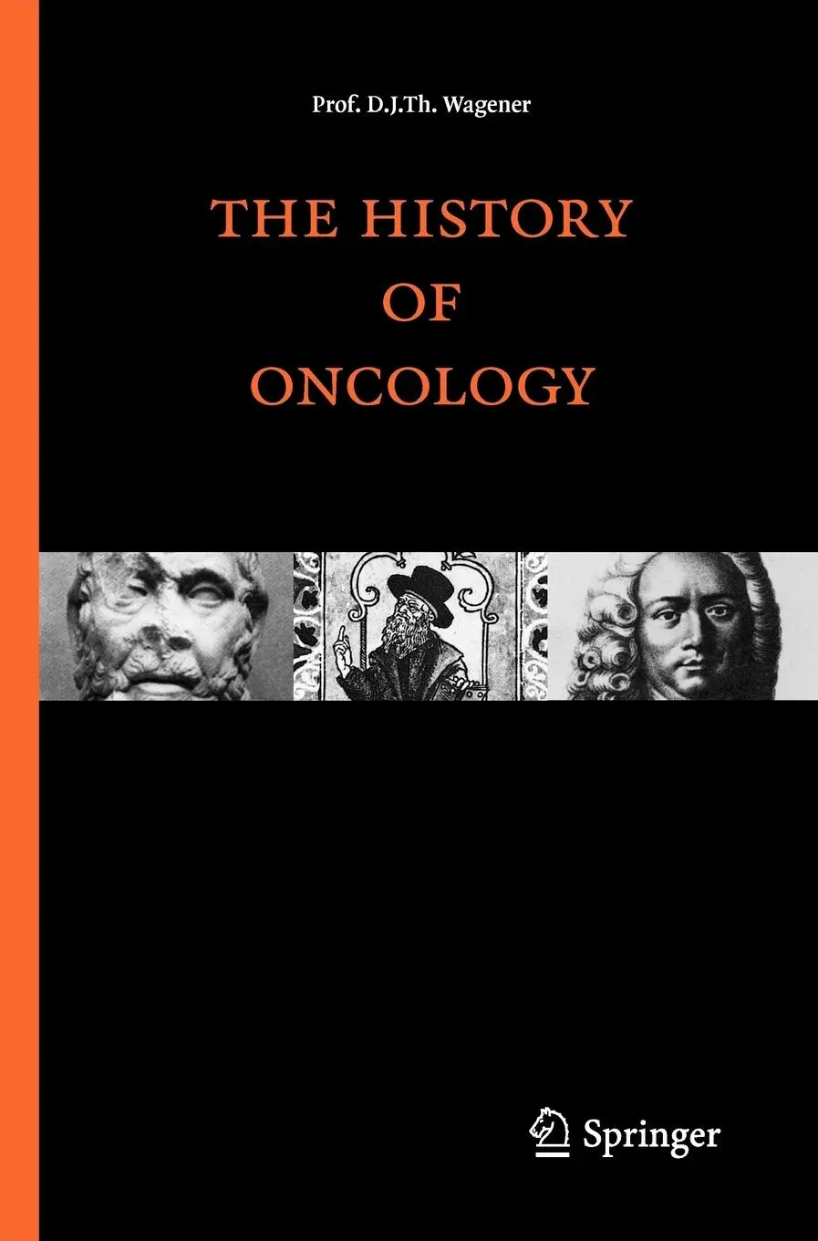 Cover: 9789031361434 | The History of Oncology | D J Th Wagener | Buch | x | Englisch | 2009