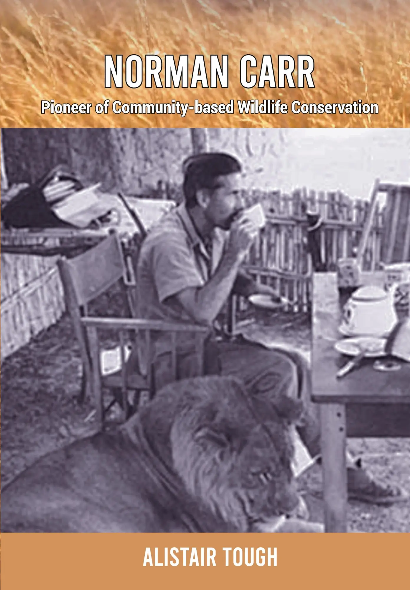 Cover: 9789982241434 | Norman Carr | Pioneer of Community-based Wildlife Conservation | Tough