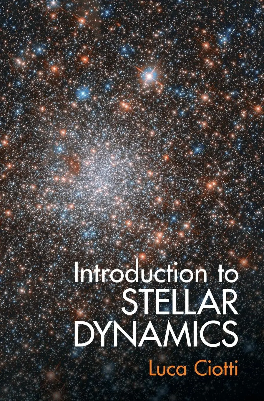 Cover: 9781107001534 | Introduction to Stellar Dynamics | Luca Ciotti | Buch | Englisch